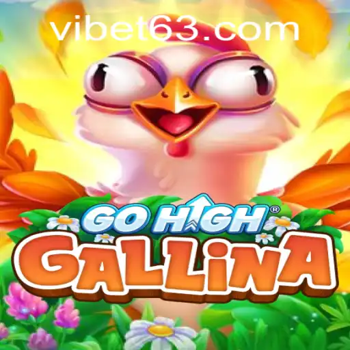 Exploring the Thrills of GoHighGallina at VIBET Casino