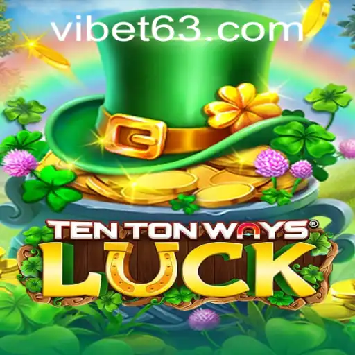 Discover the Exciting World of TenTonWaysLuck at VIBET Casino