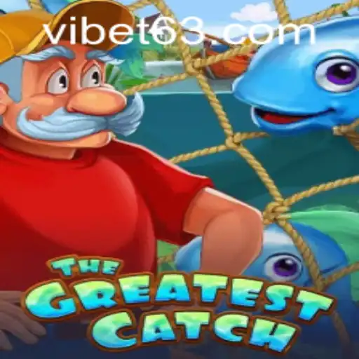 TheGreatestCatch: Unveiling the Masterpiece at VIBET Casino