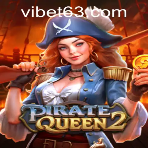 Exploring the Exciting World of PirateQueen2 at VIBET Casino