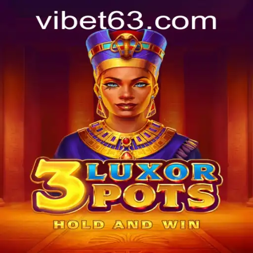 Unveiling 3LuxorPots: A New Sensation at VIBET Casino
