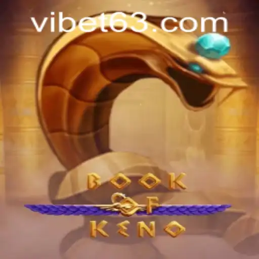 Discover the Excitement of BookOfKeno at VIBET Casino