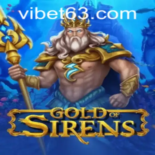 Discover the Thrills of GoldofSirens: An Entrancing Adventure at VIBET Casino